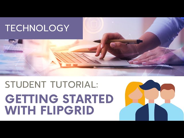 Students–Getting Started with Flipgrid