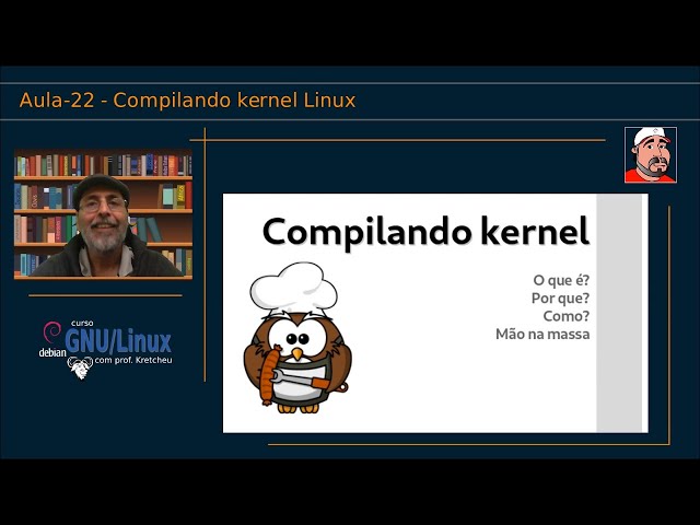 🟠 Curso GNU Linux - Aula 22 - Compilando kernel Linux