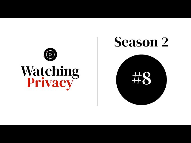 S2E8 Watching Privacy Livestream