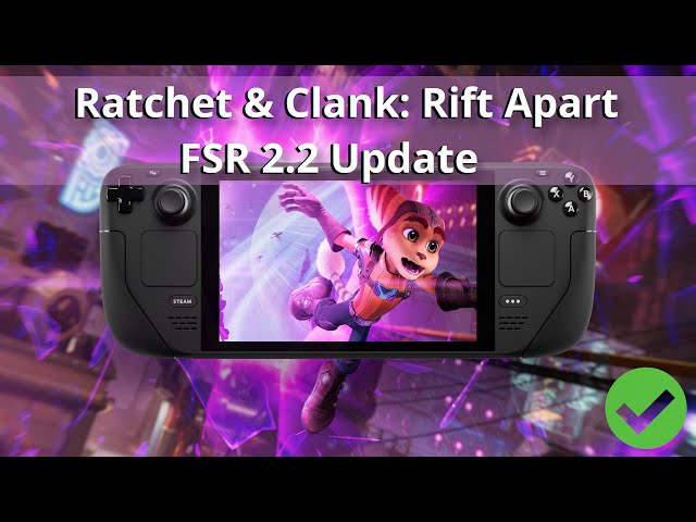 Steam Deck - Ratchet & Clank: Rift Apart - FSR 2.2 upgrade