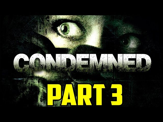 INTO THE DEPTHS BELOW! | Condemned: Criminal Origins (PART 3 FIXED)
