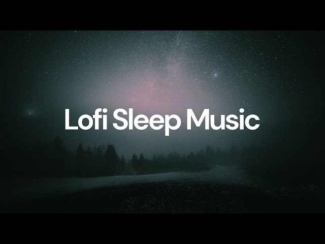Lofi Sleep Music [soft lofi beats to sleep to]