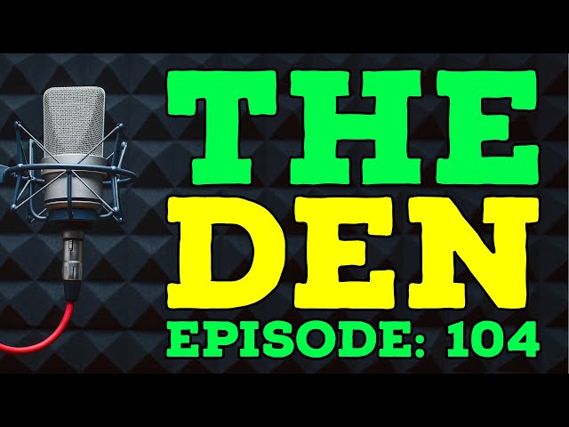 The Den: Episode 104