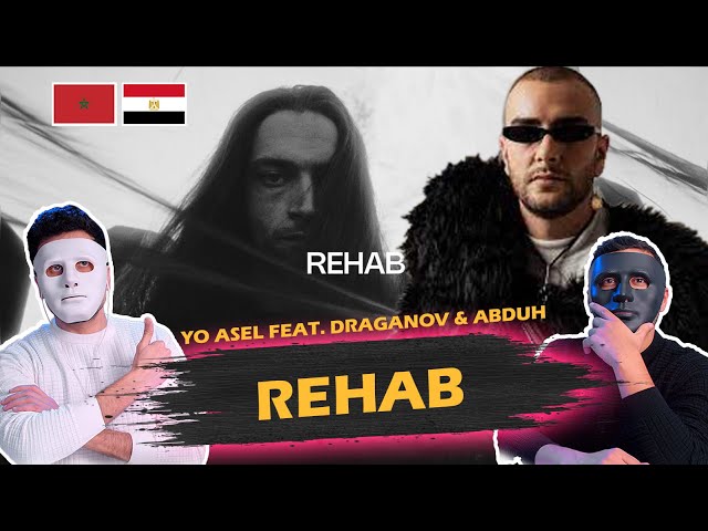 Yo Asel Feat. Draganov & Abduh - Rehab | 🇲🇦 🇪🇬 DADDY & SHAGGY