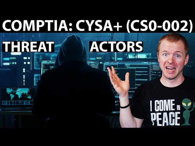 Who Are Threat Actors? // Free CySA+ (CS0-002) Course