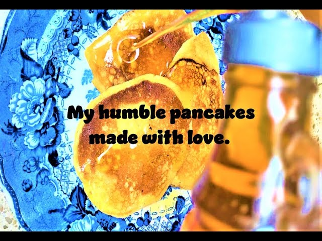 MY HUMBLE PANCAKES MADE WITH LOVE