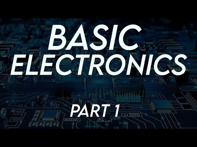 Basic Electronics Part 1