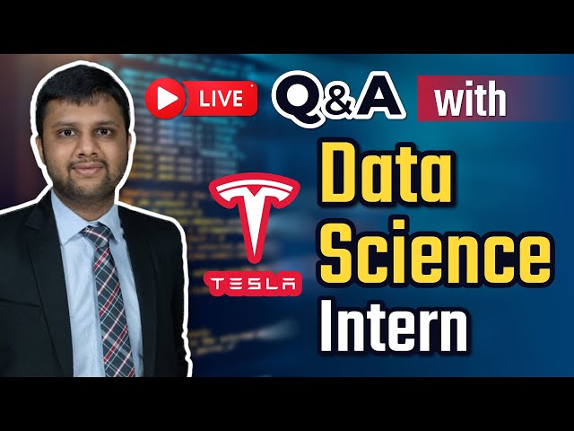 Data Science Internship LIVE Q&A With Tesla Data Science Intern