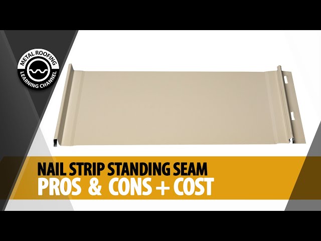 Nail Strip Standing Seam Metal Roofing: Pros & Cons, Cost, Colors