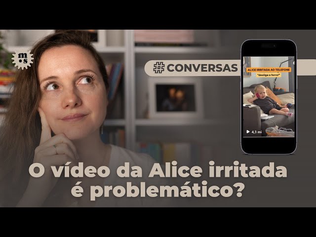 O vídeo da Alice irritada é problemático? - Reflexões dos comentários