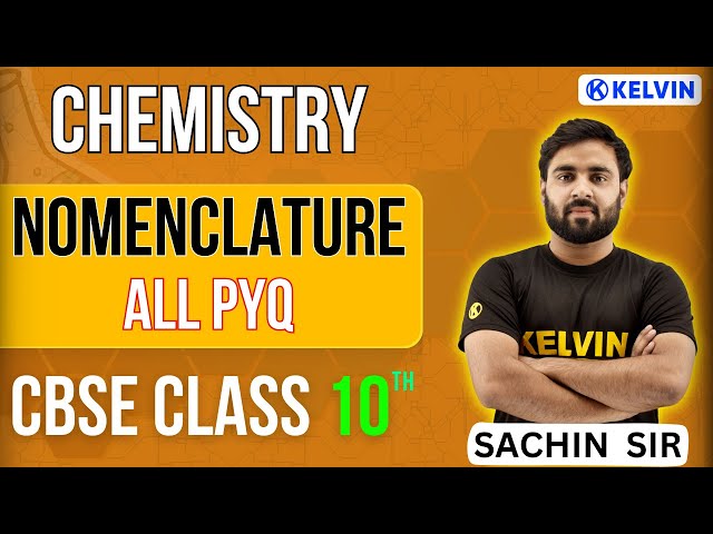 Nomenclature All PYQ Chemistry Class 10 Science ! 2023-24 | KELVIN