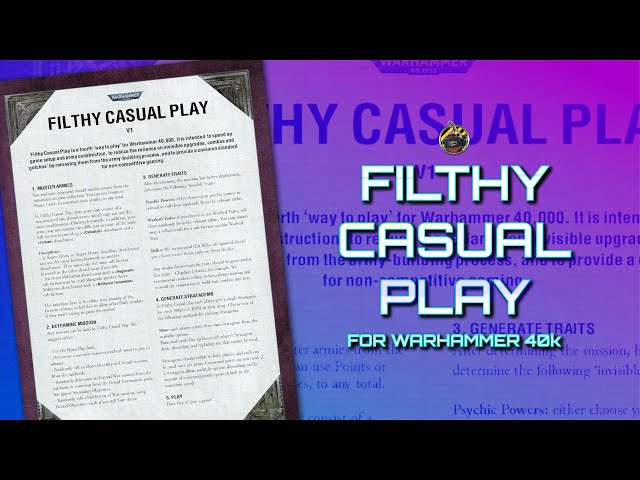 FILTHY CASUAL PLAY for Warhammer 40k: A simpler way to play.