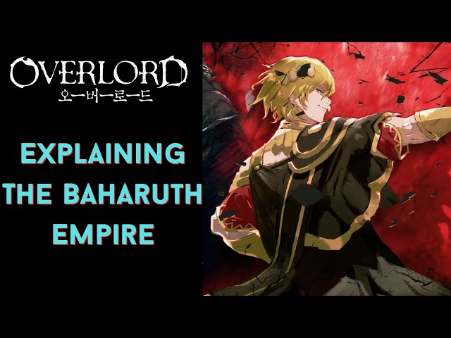 The Baharuth Empire Explained (Overlord)