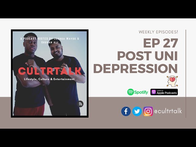 #EP 27: Dealing With Post University Depression...