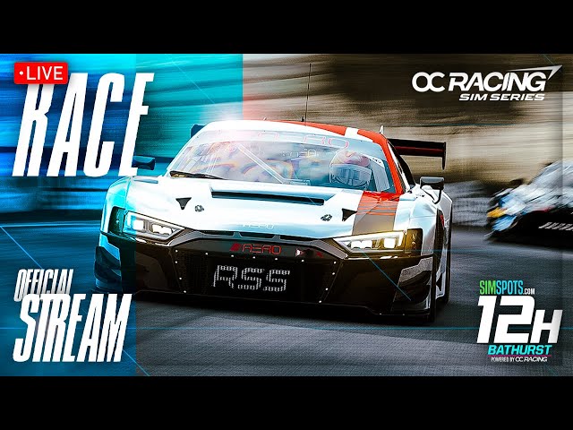 LIVE RACE | 12hr of Bathurst | OC Sim Series