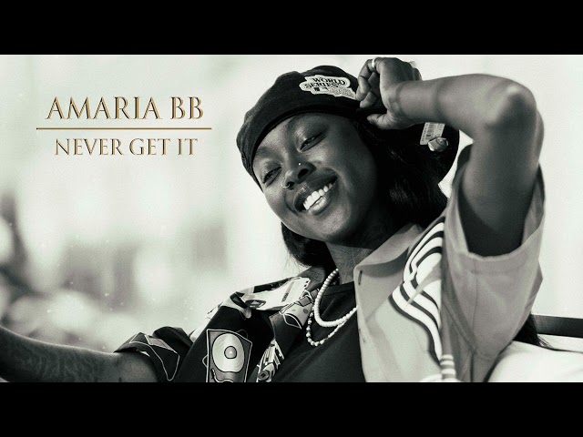 Amaria BB - Never Get It (Official Audio)