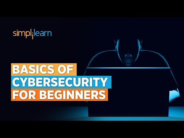 Basics Of Cybersecurity For Beginners | Cybersecurity Fundamentals | Cybersecurity | Simplilearn