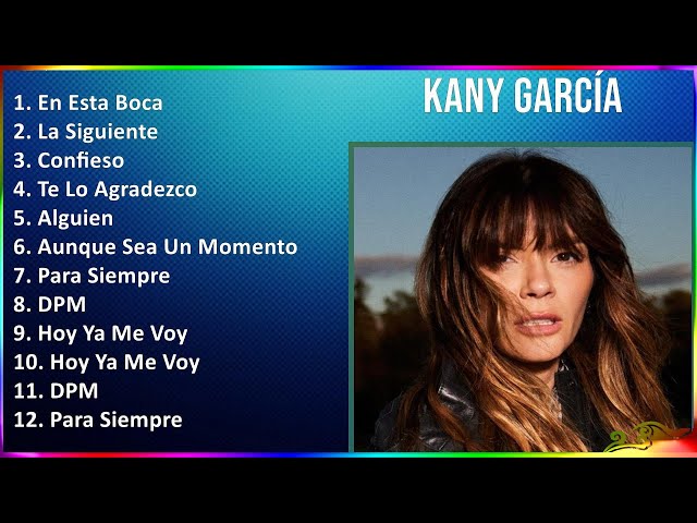 Kany García 2024 MIX Las Mejores Canciones - En Esta Boca, La Siguiente, Confieso, Te Lo Agradezco
