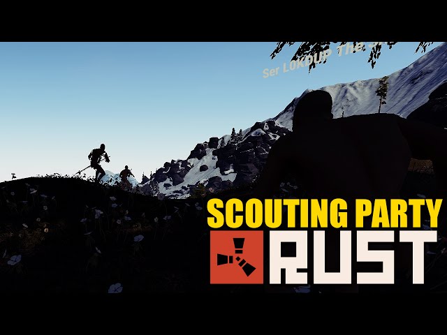 SCOUTING PARTY - Winter Plays Rust - Episode 11