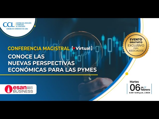 Conferencia Esan Magistral Virtual:  Conoce las nuevas perspectivas económicas para las pymes