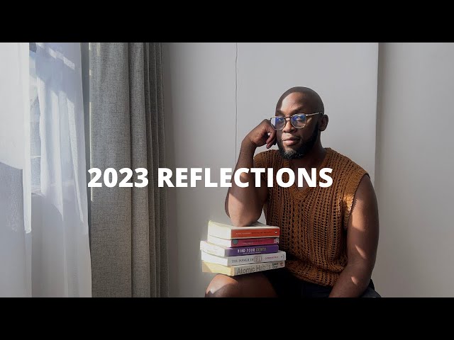 2023 Reflections | Career, Passion, Relationships and Wellness