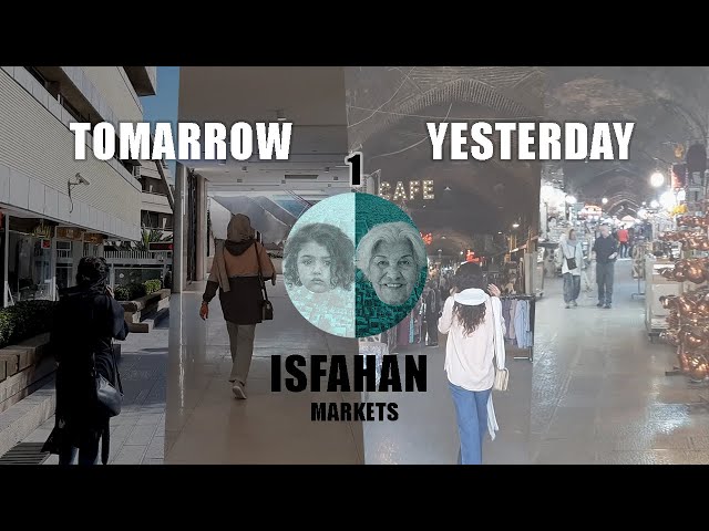 Walking Tour of Yesterday and Tomorrow In Isfahan, Iran | 1st Episode: Markets