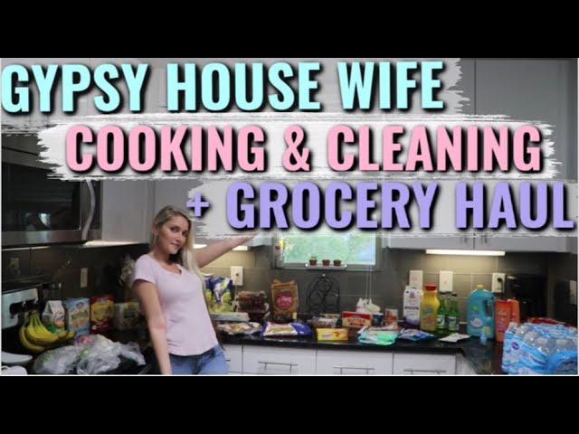 *NEW* GYPSY HOUSEWIFE COOKING & CLEANING // GROCERY HAUL // MY FAVORITE GYPSY FAMILY RECIPE