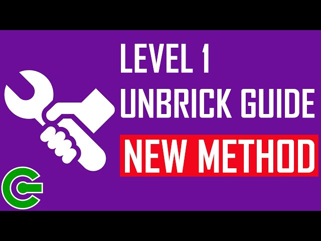 THE LEVEL 1 UNBRICK GUIDE WITH A NEW METHOD