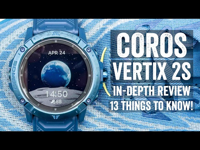 COROS Vertix 2S In-Depth Review: Worth the Upgrade?