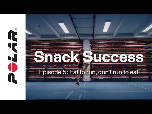 Episode 5 | Snack success - Eat to run, don't run to eat