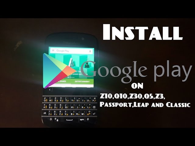 How to install Google PlayStore on Blackberry 10 (2015)