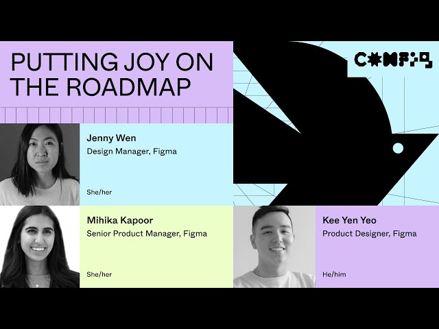 Putting joy on the roadmap - Jenny Wen, Mihika Kapoor, Kee Yen Yeo (Config 2023)