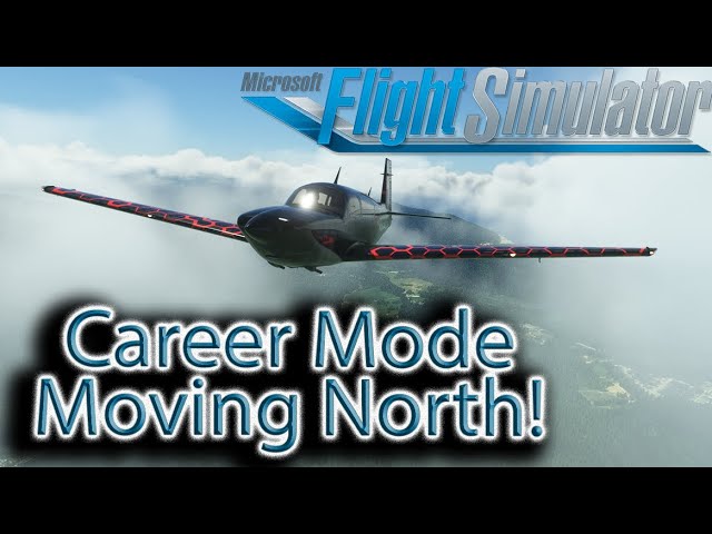 Microsoft Flight Simulator | Career Mode  | Moving North!