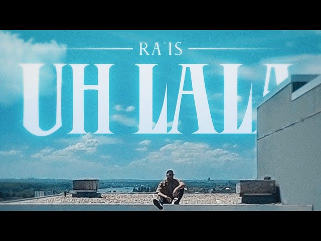 Ra'is - Uh lala (Official Video)
