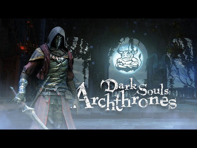 Dark Souls: Archthrones - Смотрим Приквел DS 3