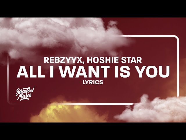Rebzyyx - all I want is you (Lyrics) ft. hoshie star