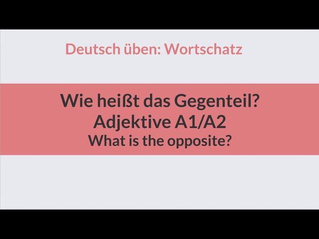Deutsch lernen und üben: Adjektive: Gegenteil | Wortschatz üben | learn German | Test | opposite
