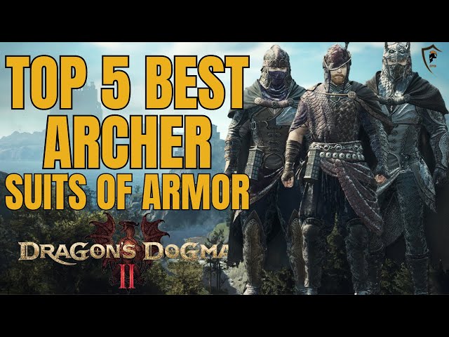 Dragon's Dogma 2: Top 5 Archer Armor Sets Ranked!