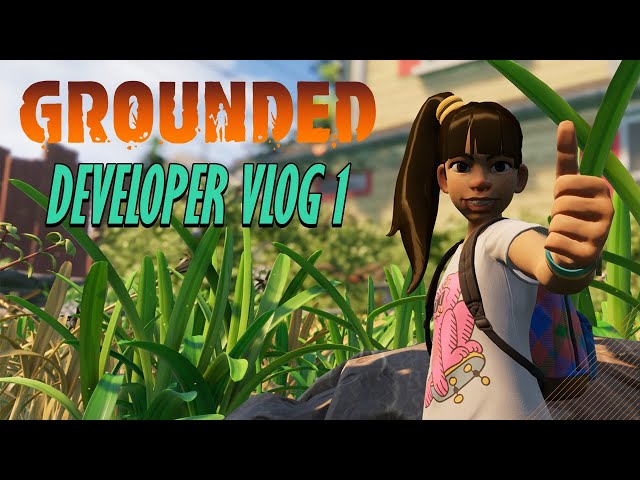 Grounded Developer Vlog 1 - Prepare to get Shrunk