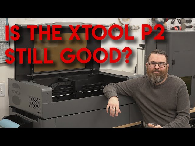xTool P2 CO2 Laser - One Year Follow-up Review