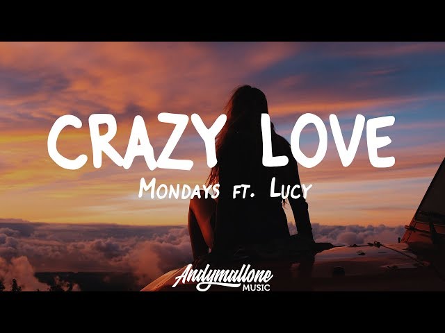 Mondays ft. Lucy - Crazy For Love (Lyrics)