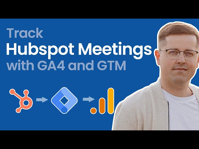 Track Hubspot bookings with Google Analytics 4 and Google Tag Manager
