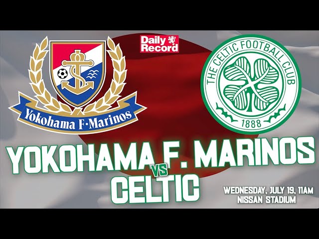 Yokohama F Marinos v Celtic live stream and TV details plus team news for friendly clash in Japan