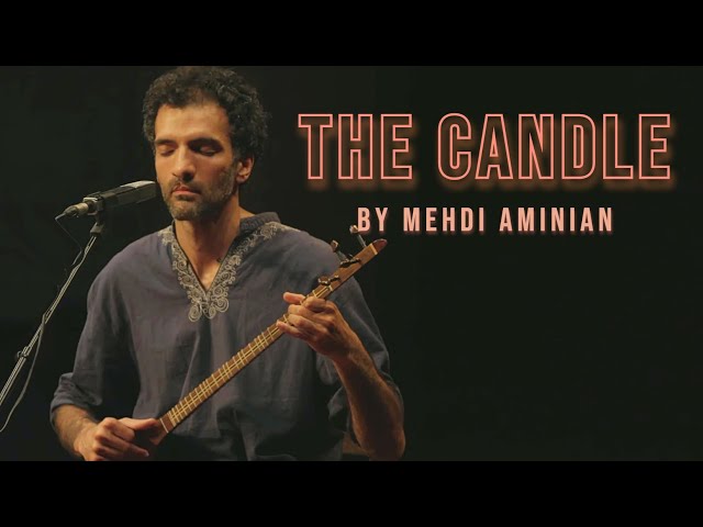 The Candle - Mehdi Aminian