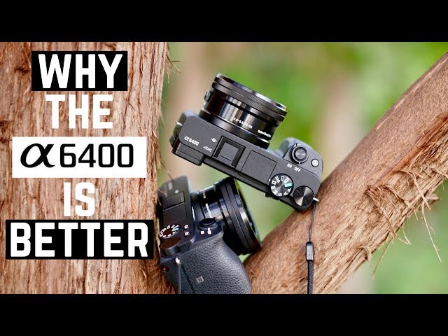 13 Reasons Why Sony A6400 is Better than A6500