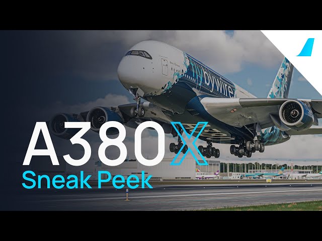 FBW A380X | Sneak Peek