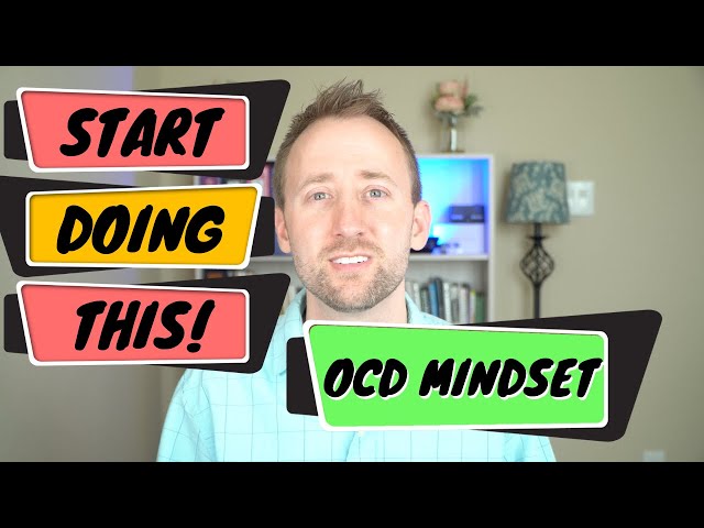 Your OCD "Mindset" - How To Be More Successful With Exposure and Response Prevention (ERP)