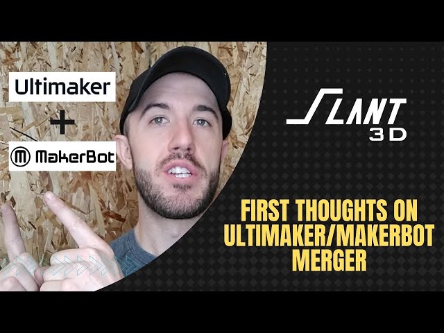 First Thoughts on Ultimaker/Makerbot Merger