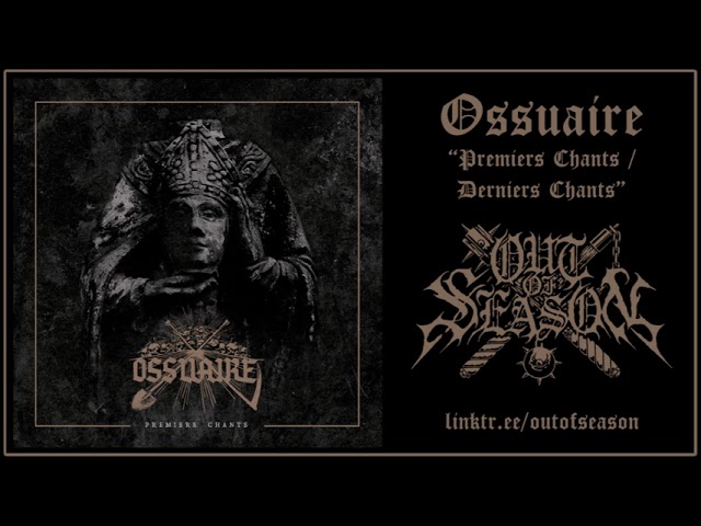 OSSUAIRE "Premiers / Derniers Chants" (Collection, métal noir Québécois, black metal from Quebec)