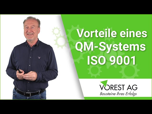 Was sind die Vorteile eines Qualitätsmanagement Systems nach ISO 9001?